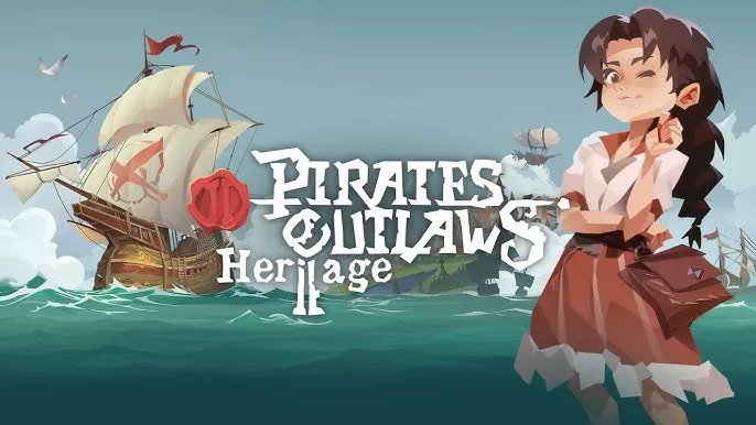 Pirates Outlaws 2: Heritage