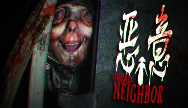 Dread Neighbor