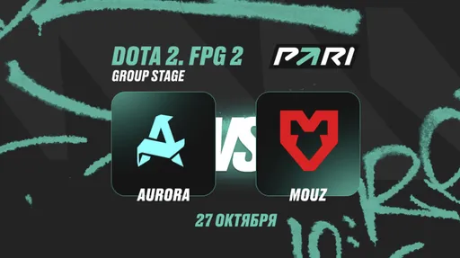 PARI: Aurora победит MOUZ в матче за слот в плей-офф FISSURE PLAYGROUND 2