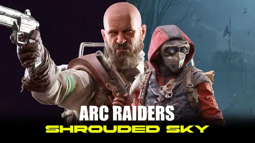 Всё о грядущем обновлении Shrouded Sky в ARC Raiders