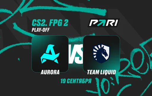 PARI: Aurora победит Liquid и пройдет в полуфинал  FISSURE Playground #2 по CS2