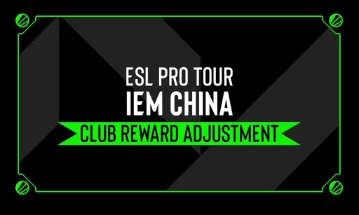 ESL повысил клубное вознаграждение для IEM China 2026 из-за мейджора