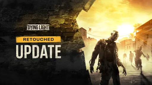 «По любви, а не за деньги» – бесплатное обновление Dying Light Retouched удивило игроков